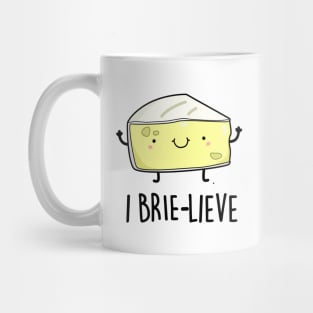 I Brie-live Cute Positive Brie Cheese Pun Mug